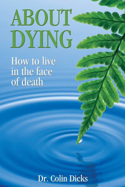 About Dying - How to live in the face of death About Dying - How to live in the face of death