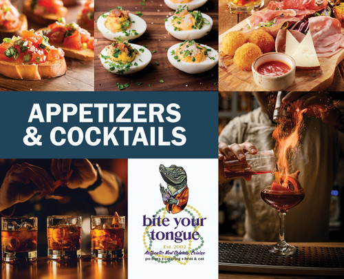 Appetizers & Cocktails - Bite Your Tongue Appetizers & Cocktails - Bite Your Tongue