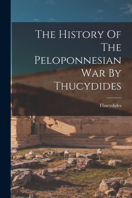 The History Of The Peloponnesian War By Thucydides