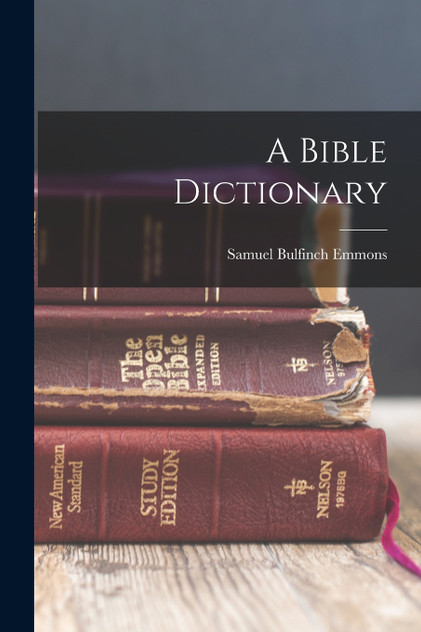 A Bible Dictionary A Bible Dictionary