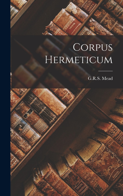 Corpus Hermeticum Corpus Hermeticum