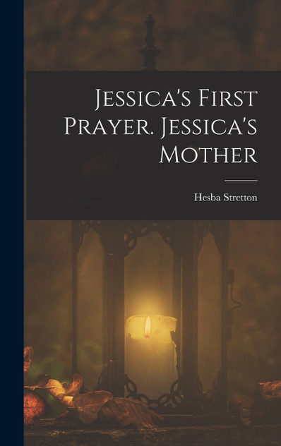 Jessica's First Prayer. Jessica's Mother Jessica's First Prayer. Jessica's Mother