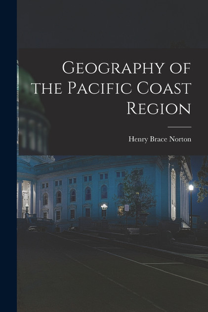 Geography of the Pacific Coast Region Geography of the Pacific Coast Region