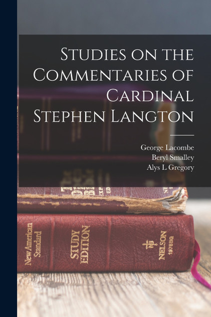 Studies on the Commentaries of Cardinal Stephen Langton Studies on the Commentaries of Cardinal Stephen Langton