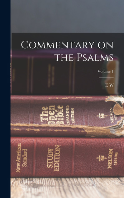 Commentary on the Psalms; Volume 1 Commentary on the Psalms; Volume 1