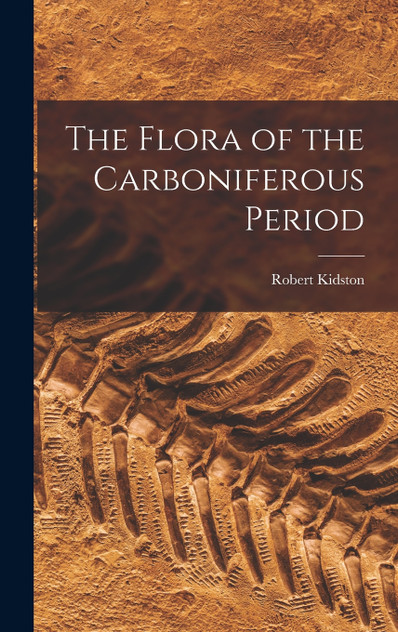 The Flora of the Carboniferous Period The Flora of the Carboniferous Period