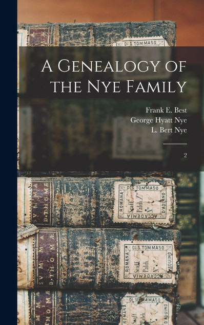 A Genealogy of the Nye Family A Genealogy of the Nye Family