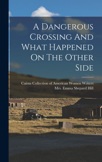 A Dangerous Crossing And What Happened On The Other Side A Dangerous Crossing And What Happened On The Other Side