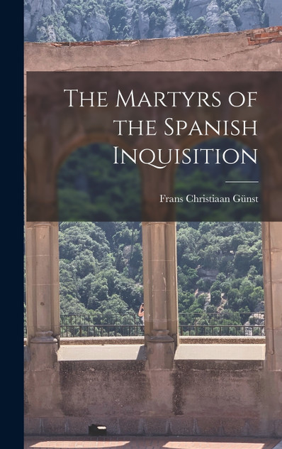 The Martyrs of the Spanish Inquisition