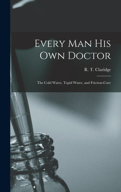 Every Man His Own Doctor Every Man His Own Doctor