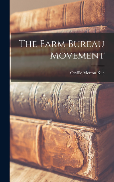 The Farm Bureau Movement The Farm Bureau Movement