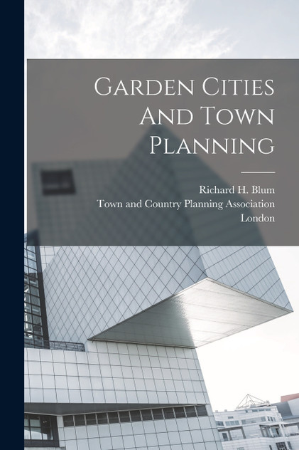 Garden Cities And Town Planning Garden Cities And Town Planning