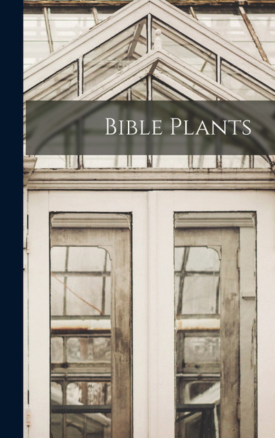 Bible Plants Bible Plants