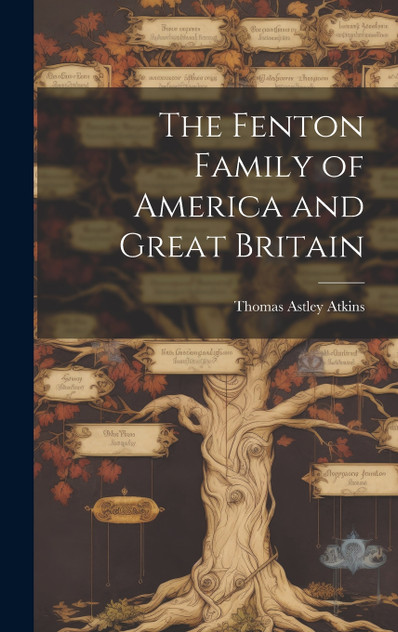 The Fenton Family of America and Great Britain The Fenton Family of America and Great Britain