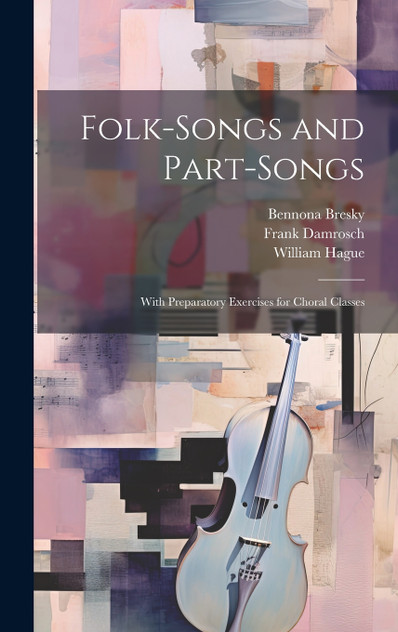 Folk-Songs and Part-Songs Folk-Songs and Part-Songs