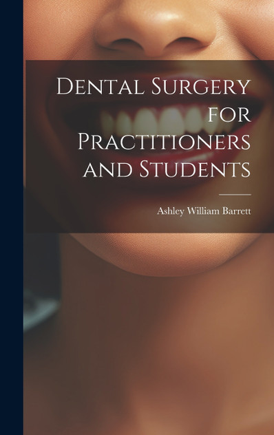 Dental Surgery for Practitioners and Students Dental Surgery for Practitioners and Students