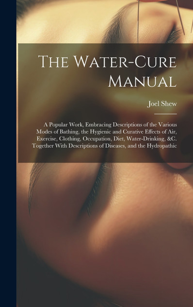 The Water-Cure Manual The Water-Cure Manual