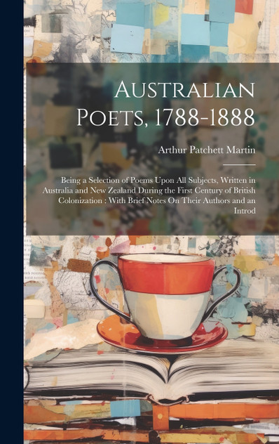 Australian Poets, 1788-1888 Australian Poets, 1788-1888