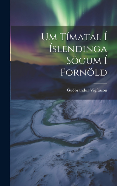 Um Tímatal Í Íslendinga Sögum Í Fornöld Um Tímatal Í Íslendinga Sögum Í Fornöld