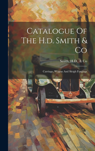 Catalogue Of The H.d. Smith & Co Catalogue Of The H.d. Smith & Co