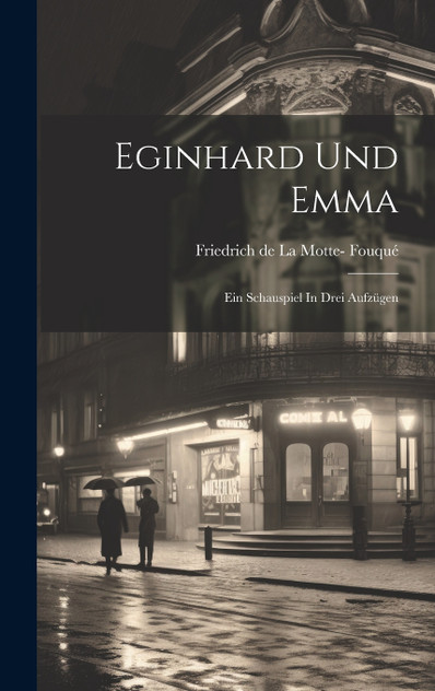 Eginhard Und Emma Eginhard Und Emma