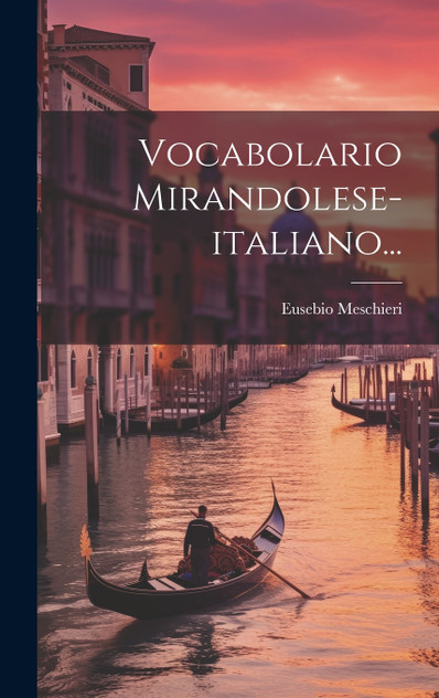 Vocabolario Mirandolese-italiano... Vocabolario Mirandolese-italiano...