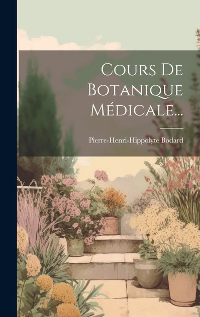 Cours De Botanique Médicale... Cours De Botanique Médicale...