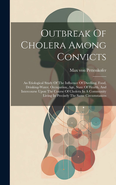 Outbreak Of Cholera Among Convicts Outbreak Of Cholera Among Convicts