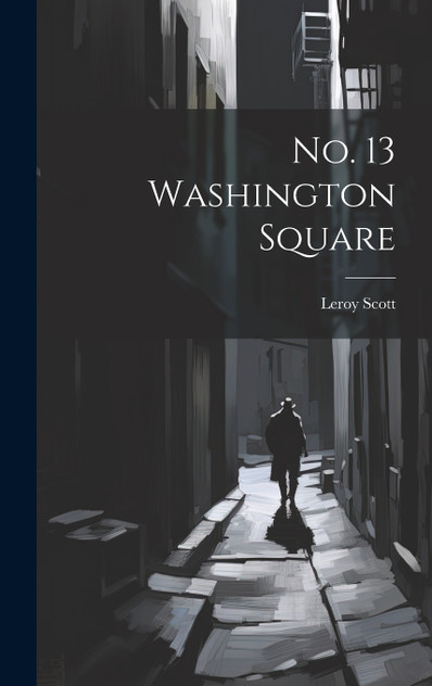 No. 13 Washington Square No. 13 Washington Square
