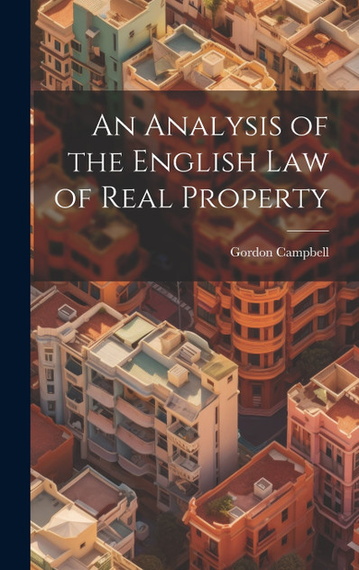 An Analysis of the English Law of Real Property An Analysis of the English Law of Real Property