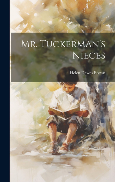 Mr. Tuckerman's Nieces Mr. Tuckerman's Nieces