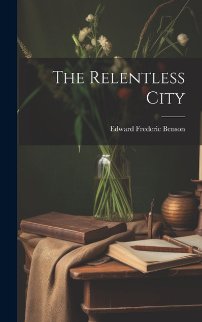 The Relentless City The Relentless City