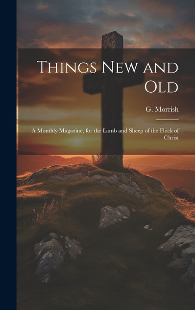 Things New and Old Things New and Old