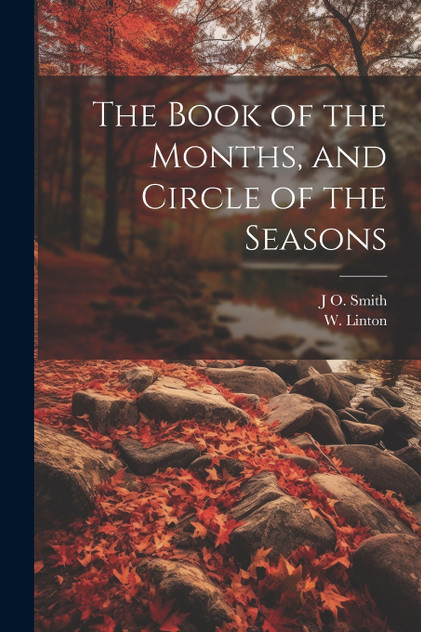 The Book of the Months, and Circle of the Seasons The Book of the Months, and Circle of the Seasons