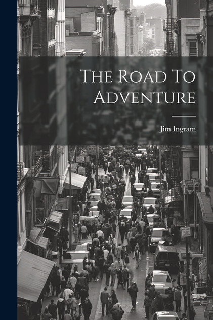 The Road To Adventure The Road To Adventure