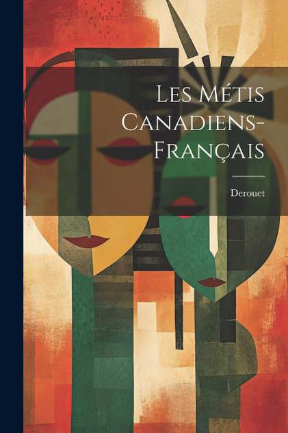 Les métis canadiens-français Les métis canadiens-français