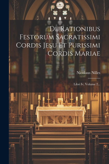 De Rationibus Festorum Sacratissimi Cordis Jesu Et Purissimi Cordis Mariae De Rationibus Festorum Sacratissimi Cordis Jesu Et Purissimi Cordis Mariae