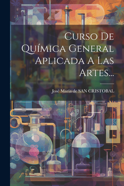 Curso De Química General Aplicada A Las Artes... Curso De Química General Aplicada A Las Artes...
