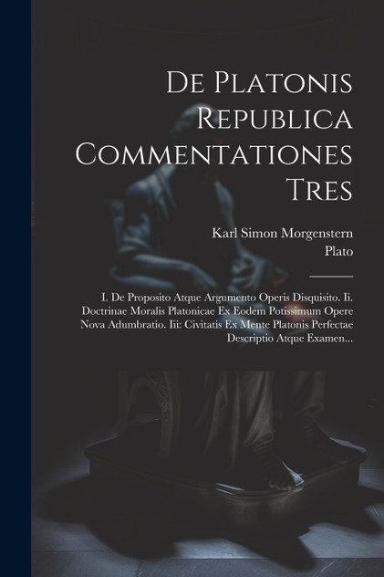 De Platonis Republica Commentationes Tres De Platonis Republica Commentationes Tres