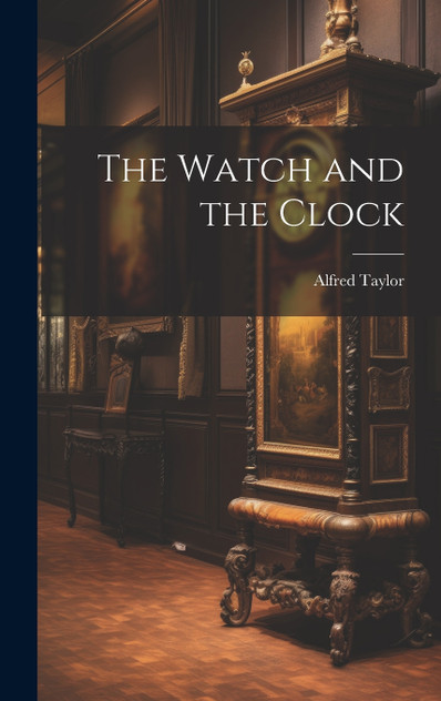 The Watch and the Clock The Watch and the Clock