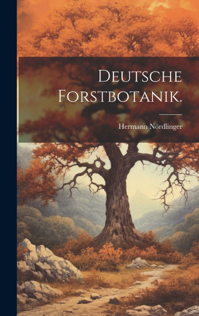 Deutsche Forstbotanik.