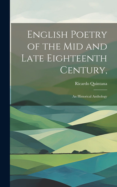 English Poetry of the mid and Late Eighteenth Century, English Poetry of the mid and Late Eighteenth Century,