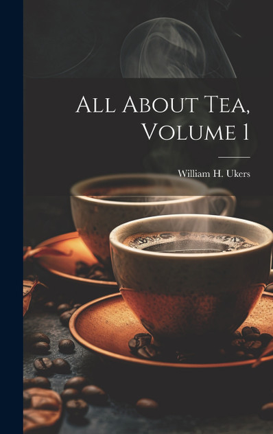 All About Tea, Volume 1 All About Tea, Volume 1