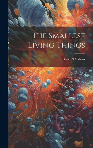 The Smallest Living Things The Smallest Living Things