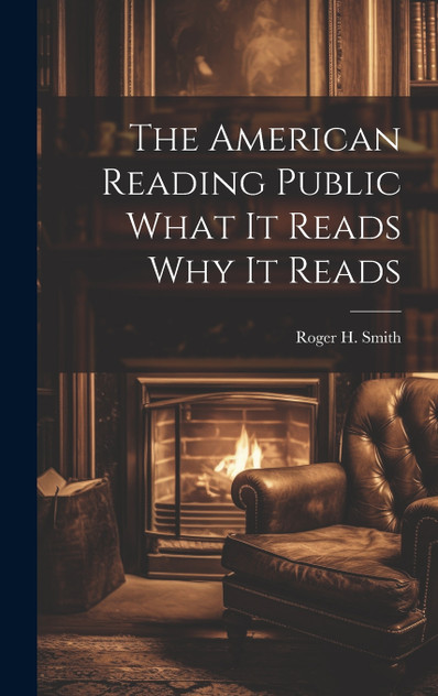 The American Reading Public What It Reads Why It Reads The American Reading Public What It Reads Why It Reads