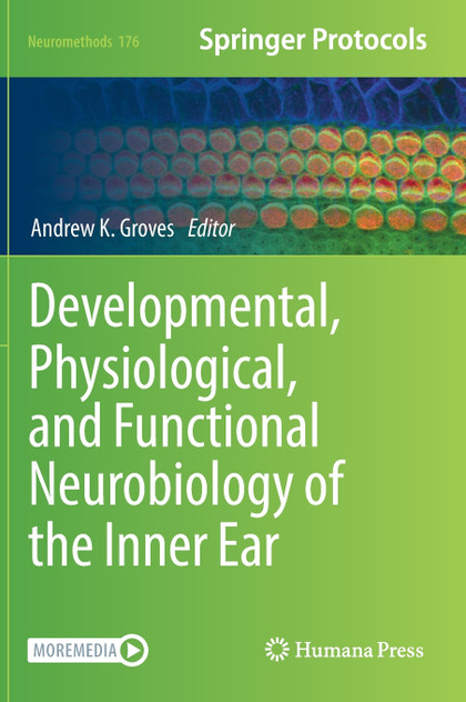 Developmental, Physiological, and Functional Neurobiology of the Inner Ear Developmental, Physiological, and Functional Neurobiology of the Inner Ear