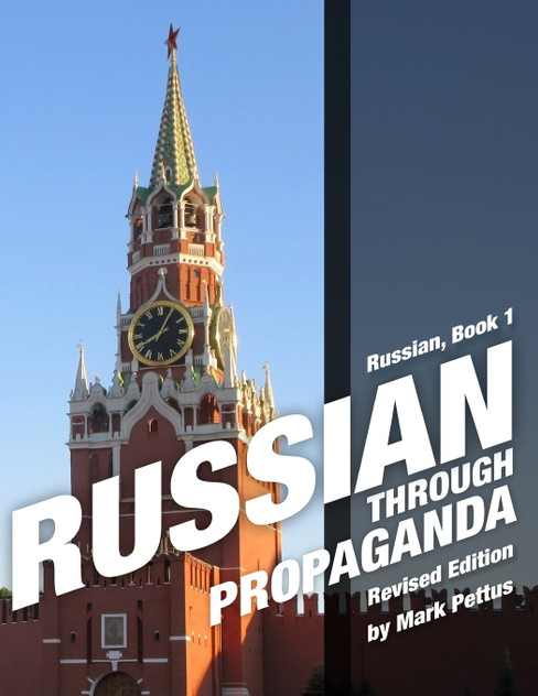 Russian Through Propaganda, Book 1 Russian Through Propaganda, Book 1