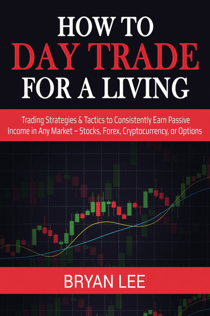 How to Day Trade for a Living How to Day Trade for a Living