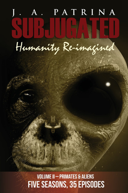 Subjugated Volume 2 Primates and Aliens Subjugated Volume 2 Primates and Aliens