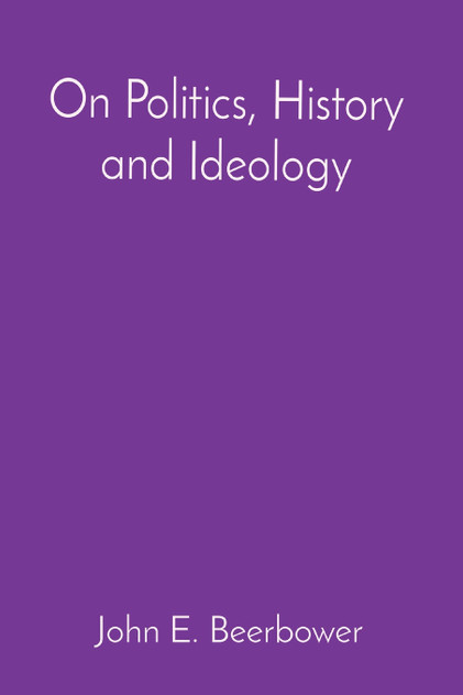 On Politics, History and Ideology On Politics, History and Ideology